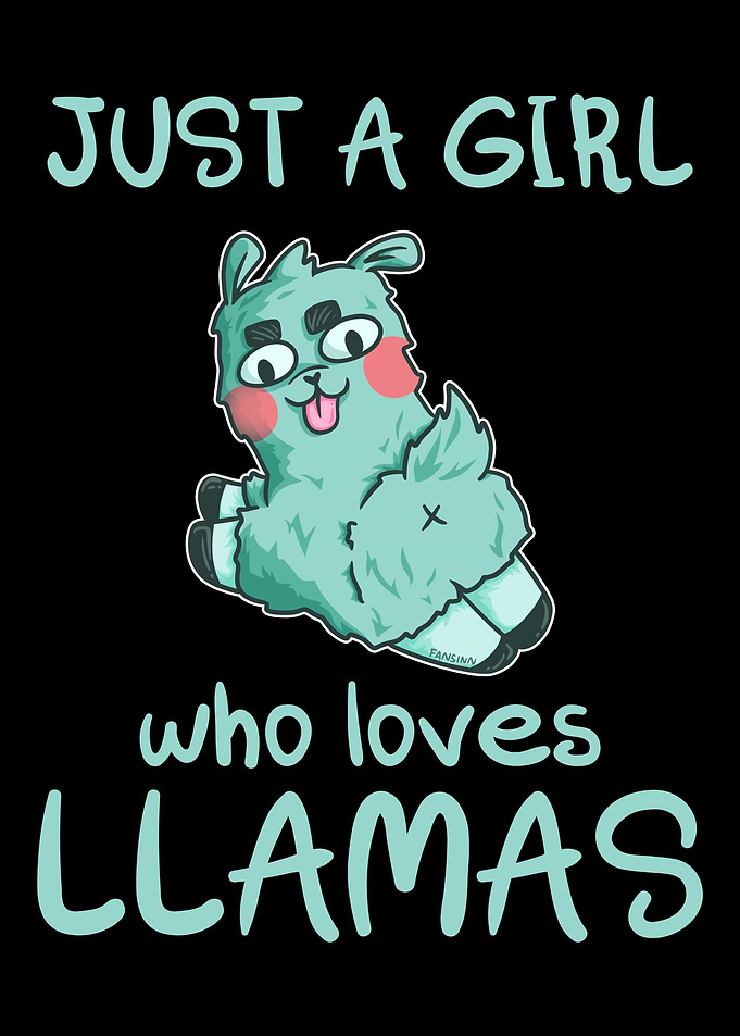 Just A Girl Who Loves Llam