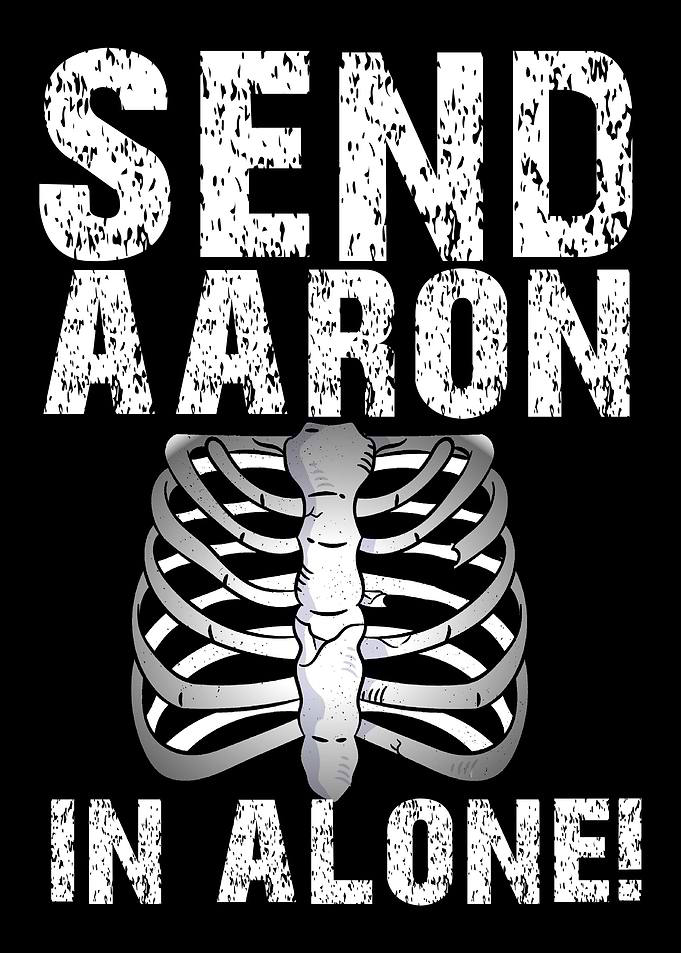 Send Aaron in alone