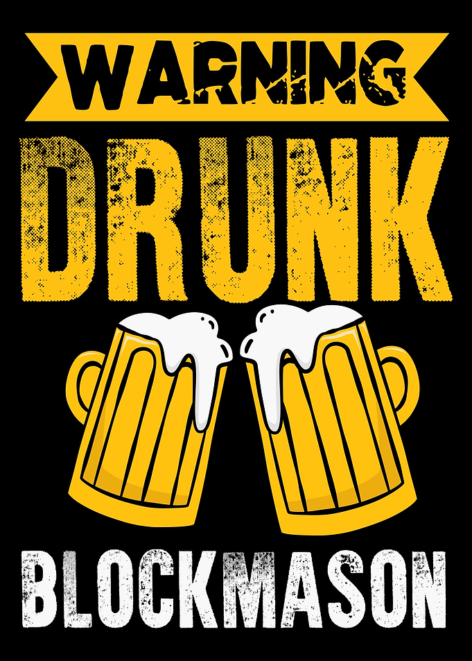 Warning Drunk Blockmason