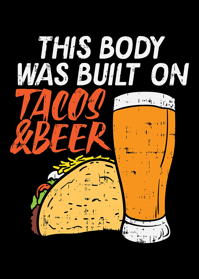 Taco Beer This Body was