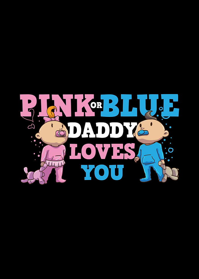 Pink or Blue Daddy Loves Y