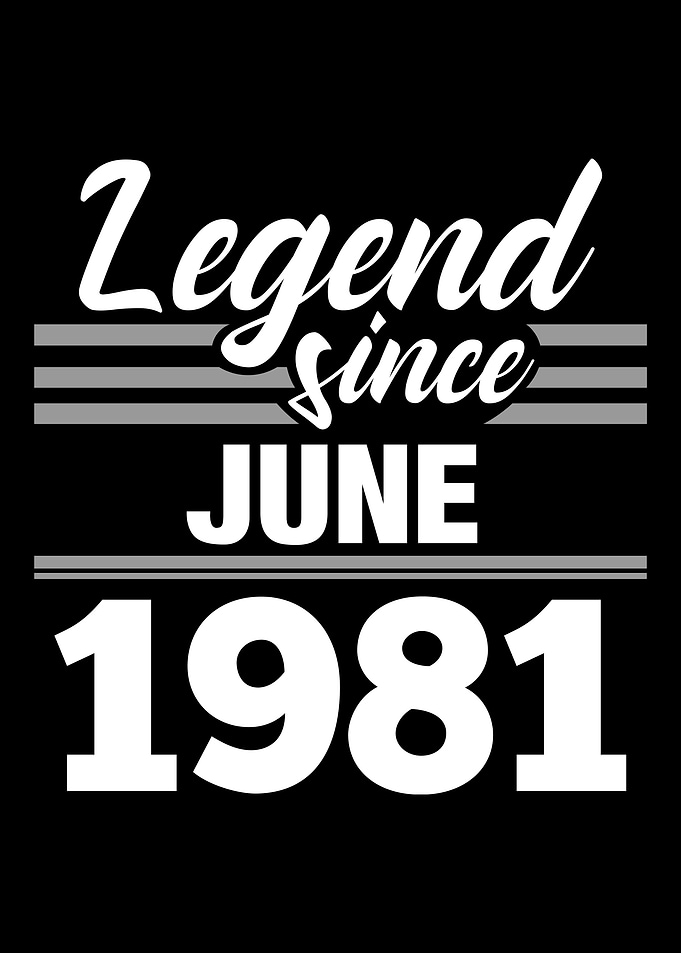 Legend Since June 1981