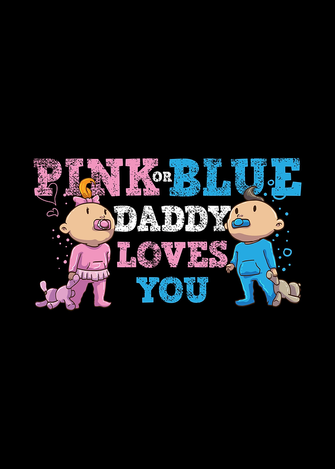 Pink or Blue Daddy Loves Y