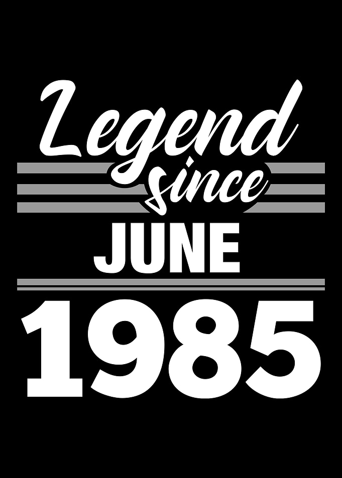 Legend Since June 1985