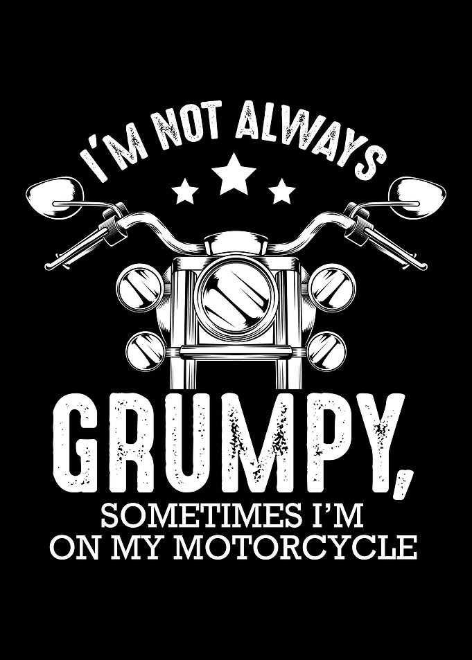 Im Not Always Grumpy Moto