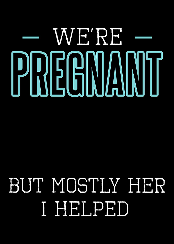 Were Pregnant But Mostly