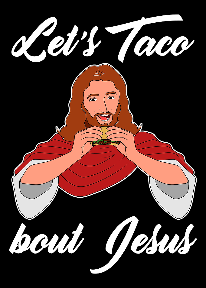 LetS Taco Bout Jesus