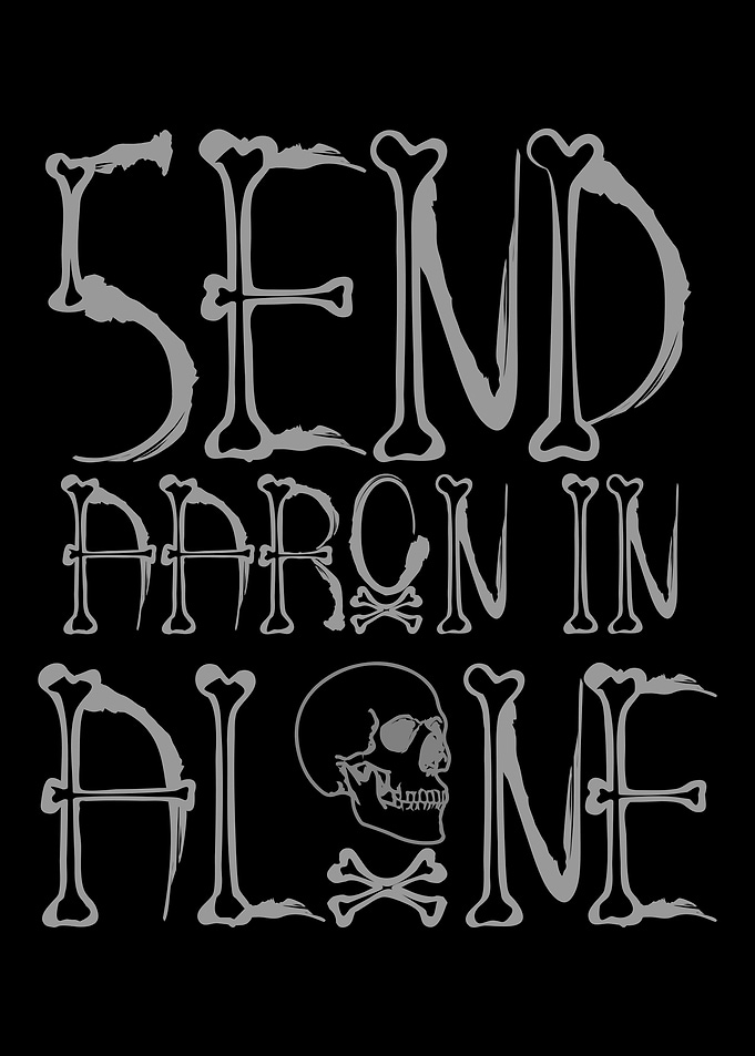 Send Aaron in alone
