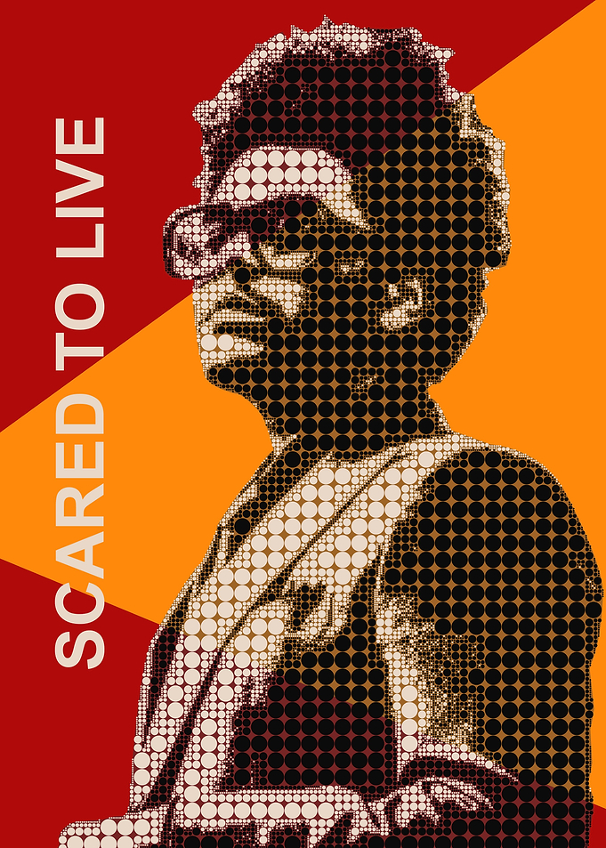 scared to live