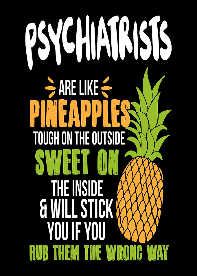 Psychiatrists Pineapples