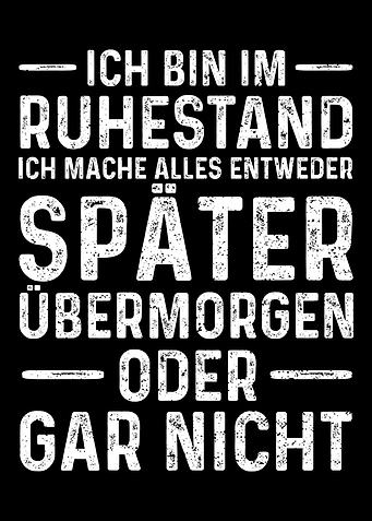 Ich Bin Im Ruhestand Ich M