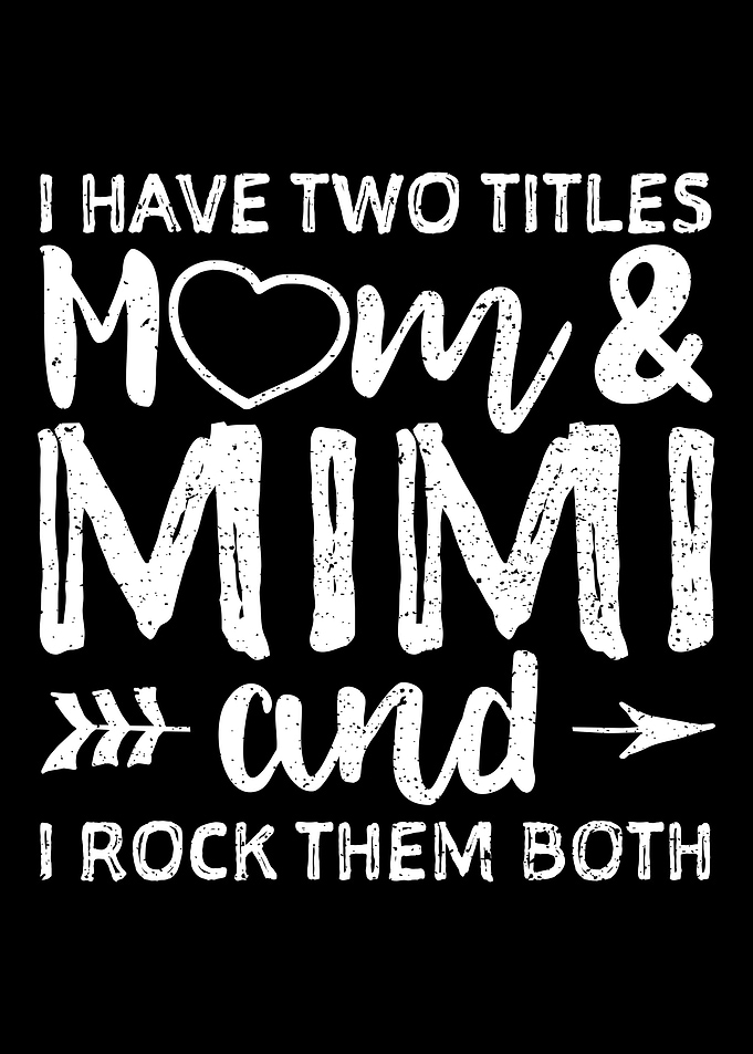 I Have Two Titles Mom And