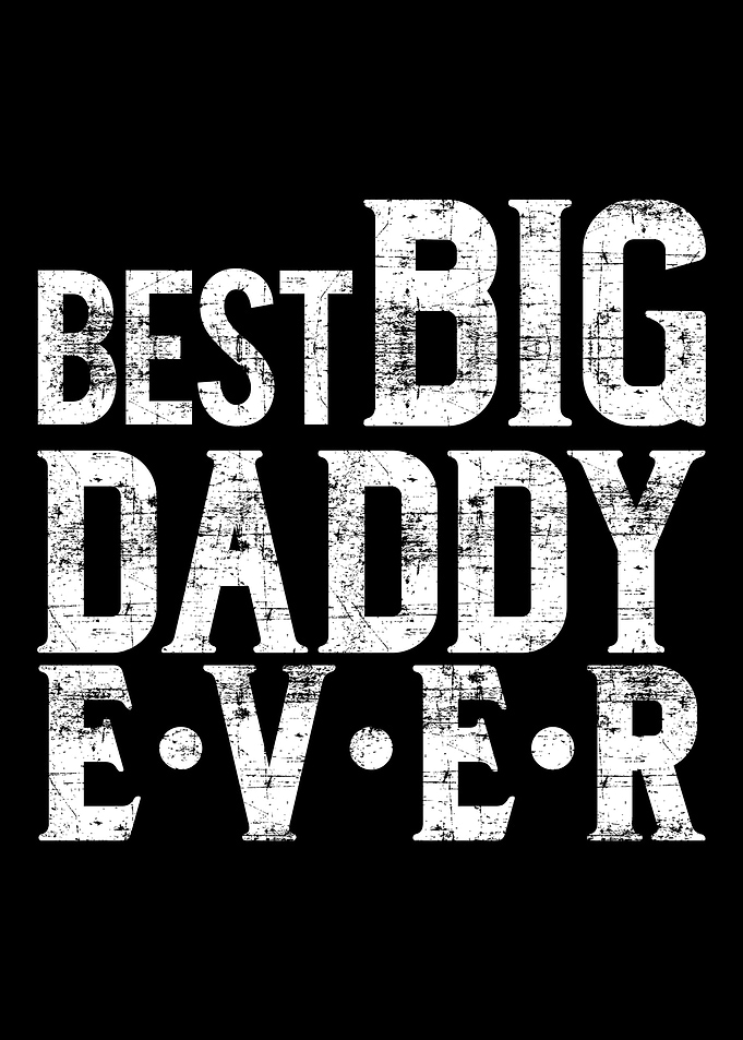 Best Big Dady Ever