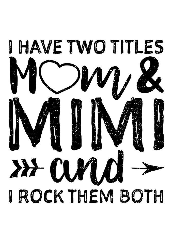 I Have Two Titles Mom And