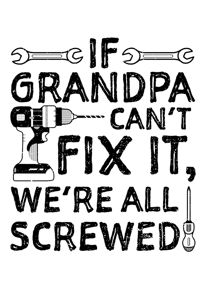 If Grandpa Cant Fix It We