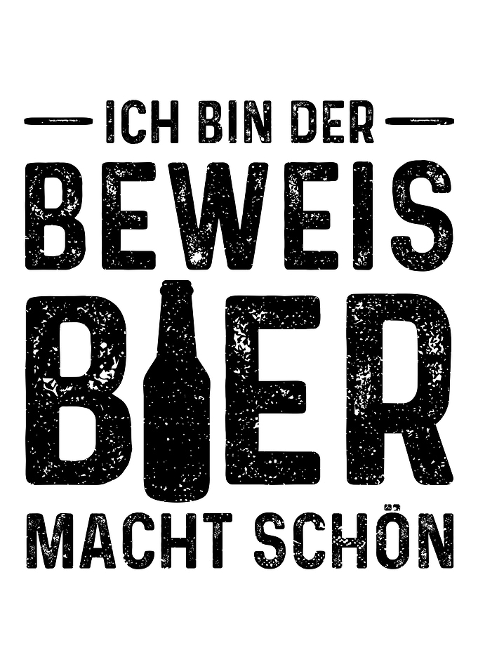 Ich Bin Der Beweis Bier Ma