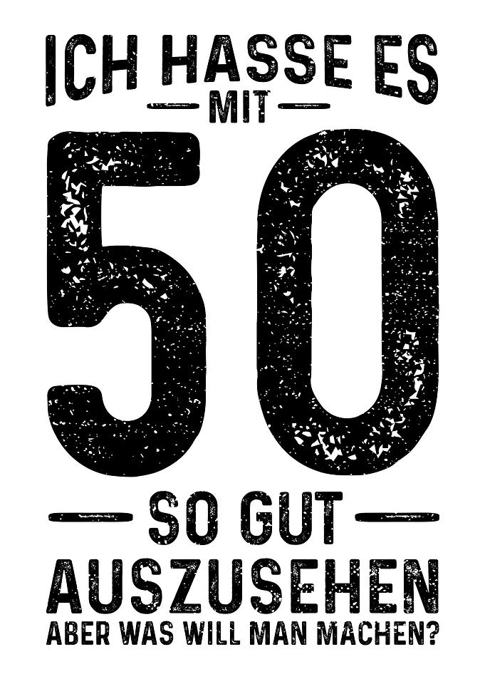 Ich Hasse Es Mit 50 So Gut