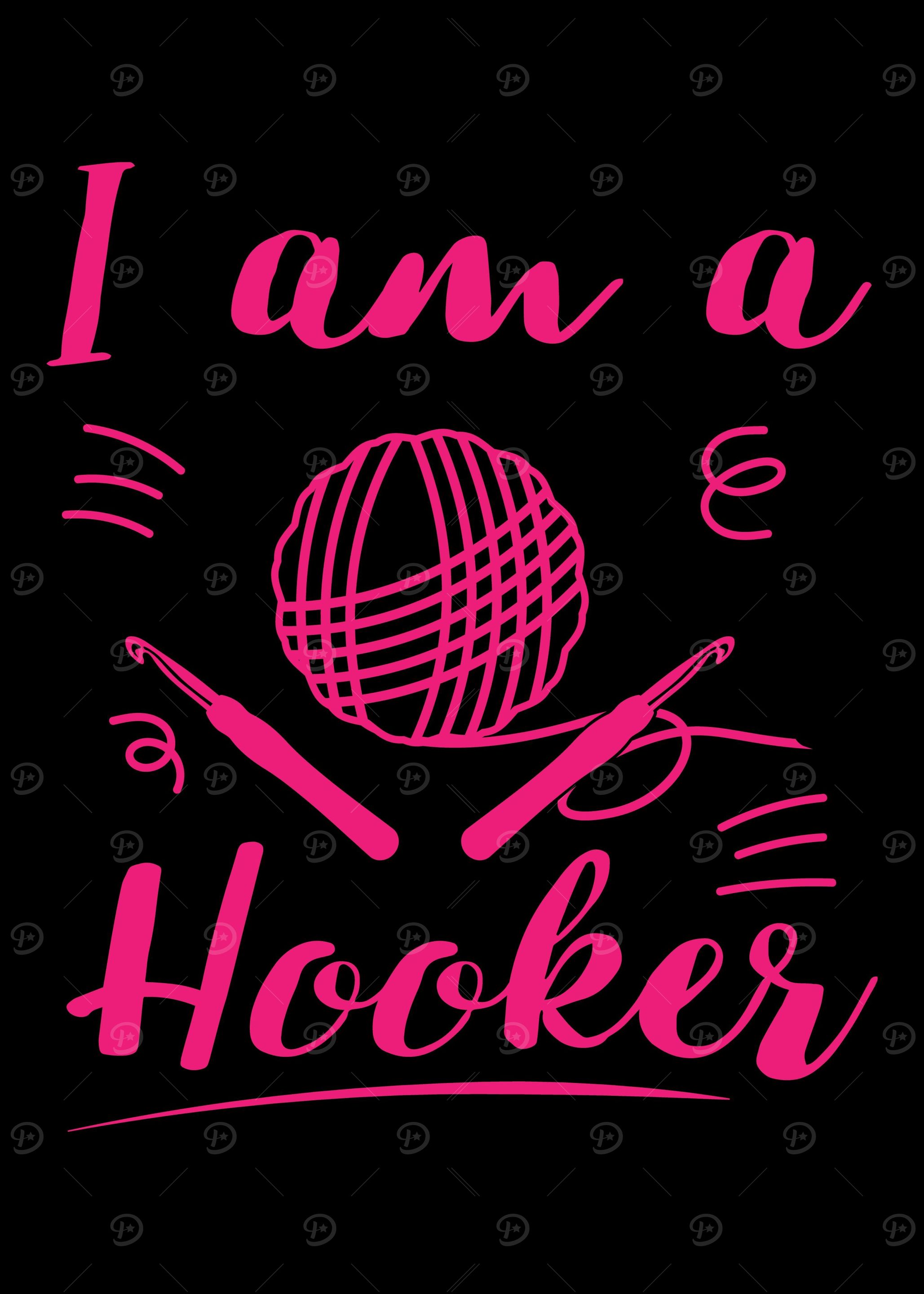 I Am A Hooker Crocheting