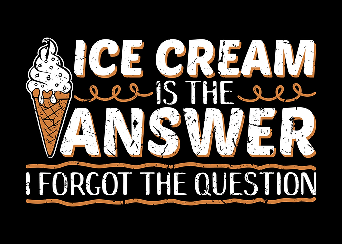 Ice Cream Is The Answer