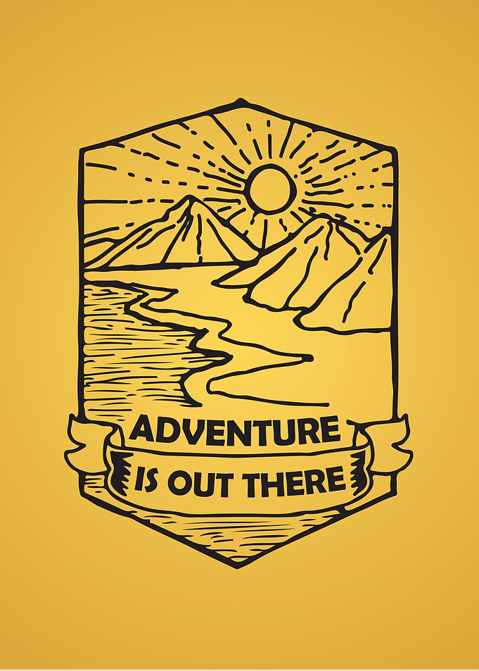 Adventure is out there