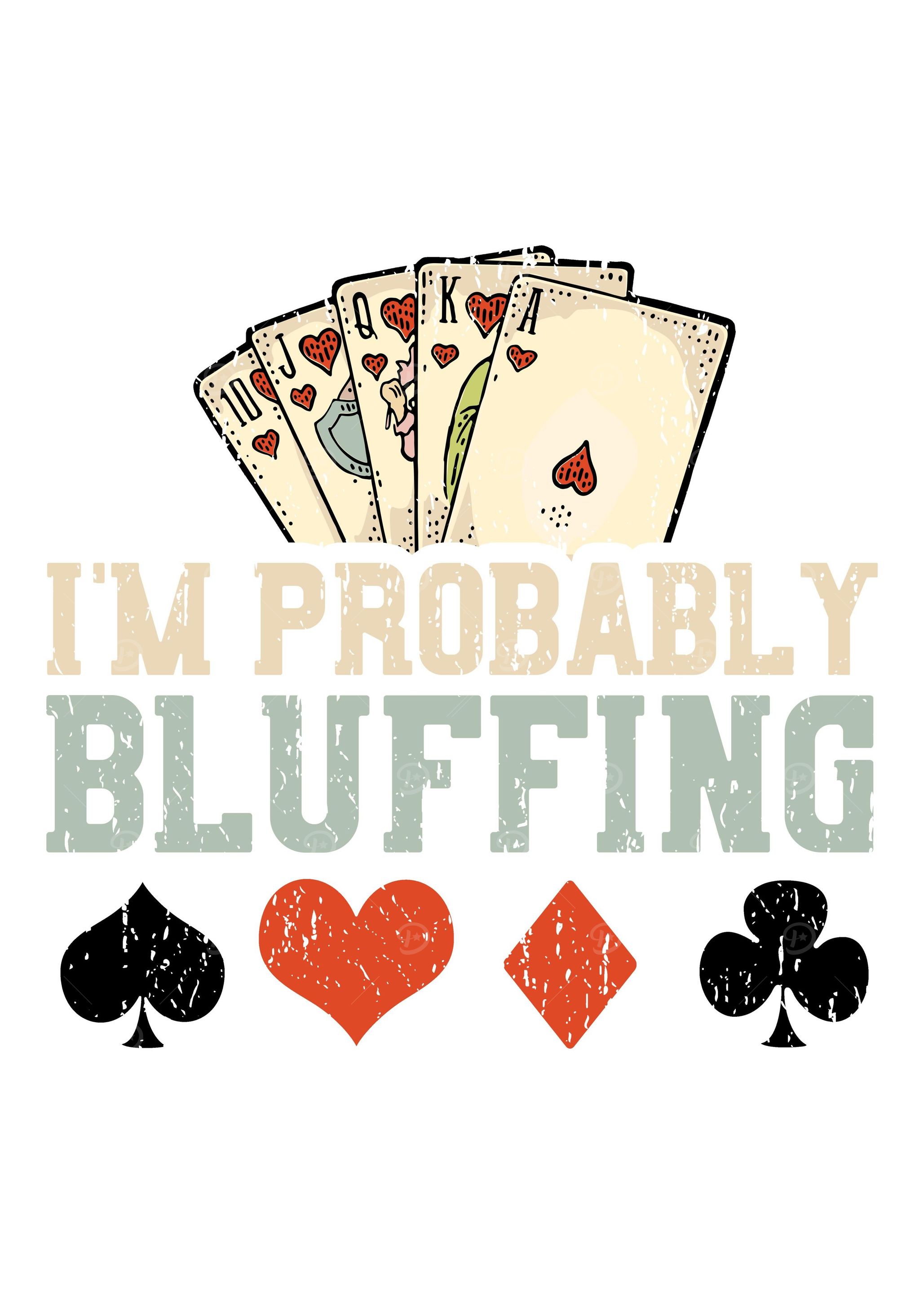 Im Probably Bluffing