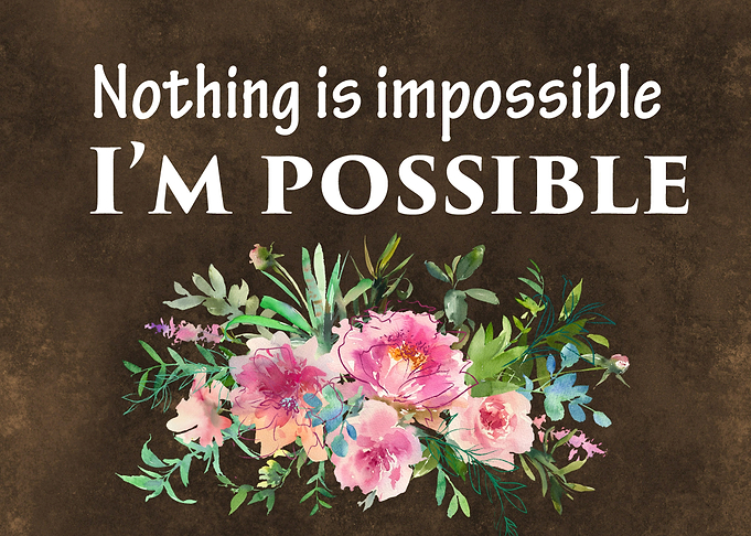 Nothing is impossible