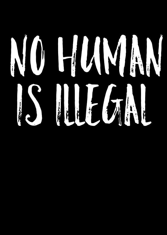 No Human Is Illegal