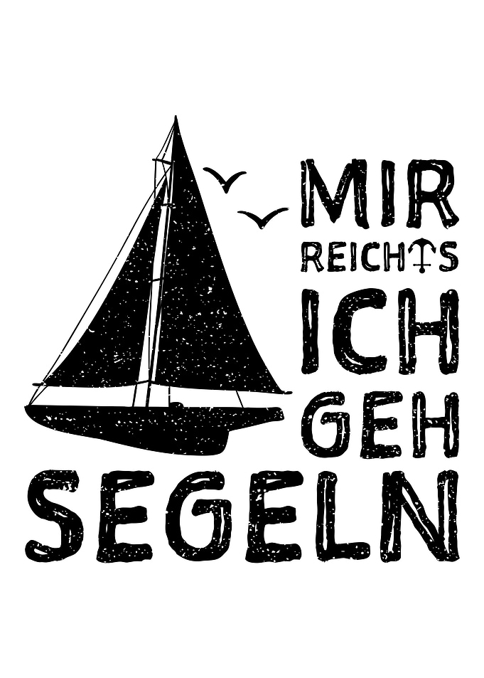 Mir Reichts Ich geh Segeln