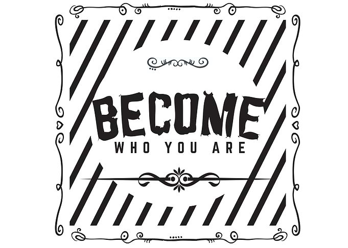 become who you are
