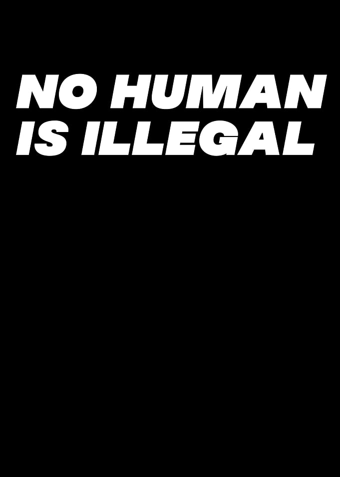 No Human Is Illegal
