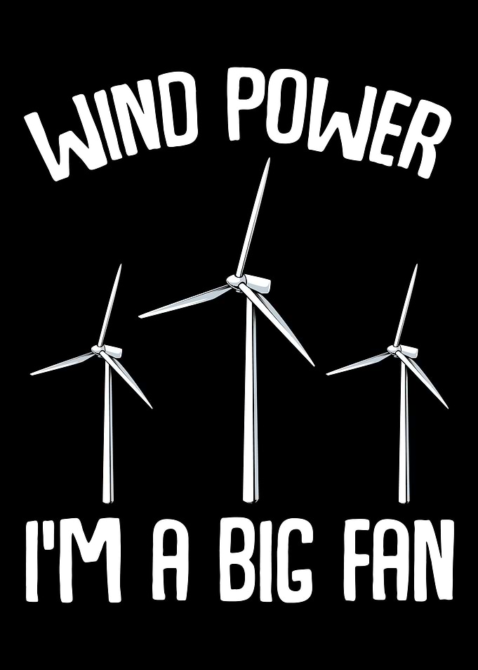 Wind Power Im A Big Fan S