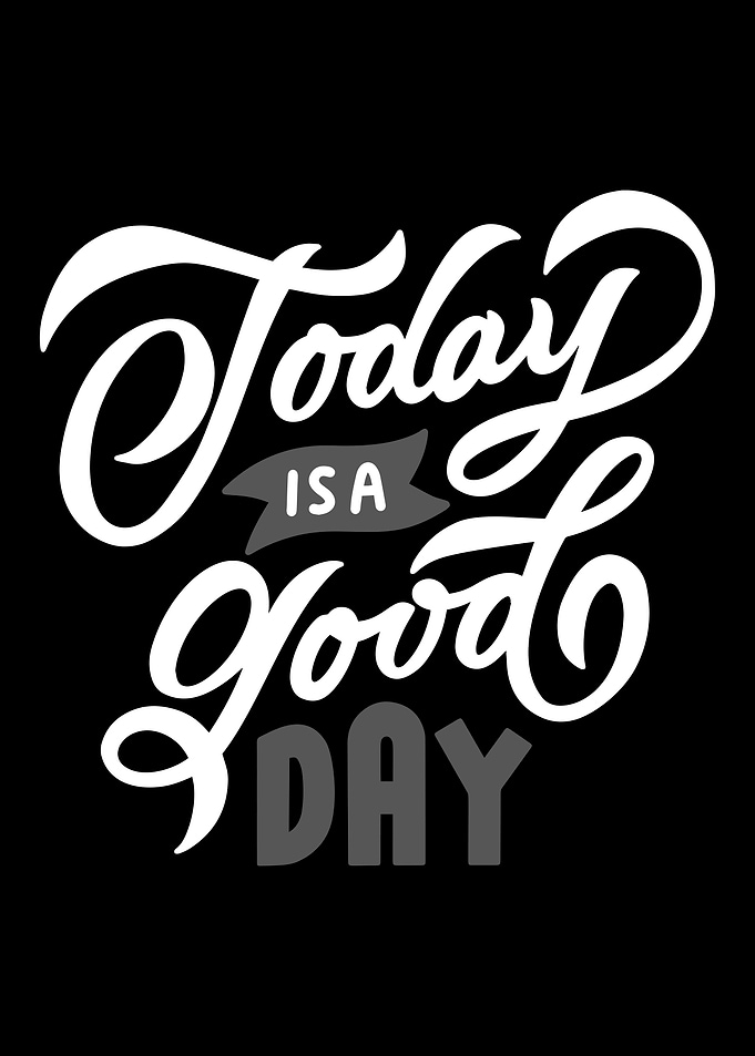 Today is a good day