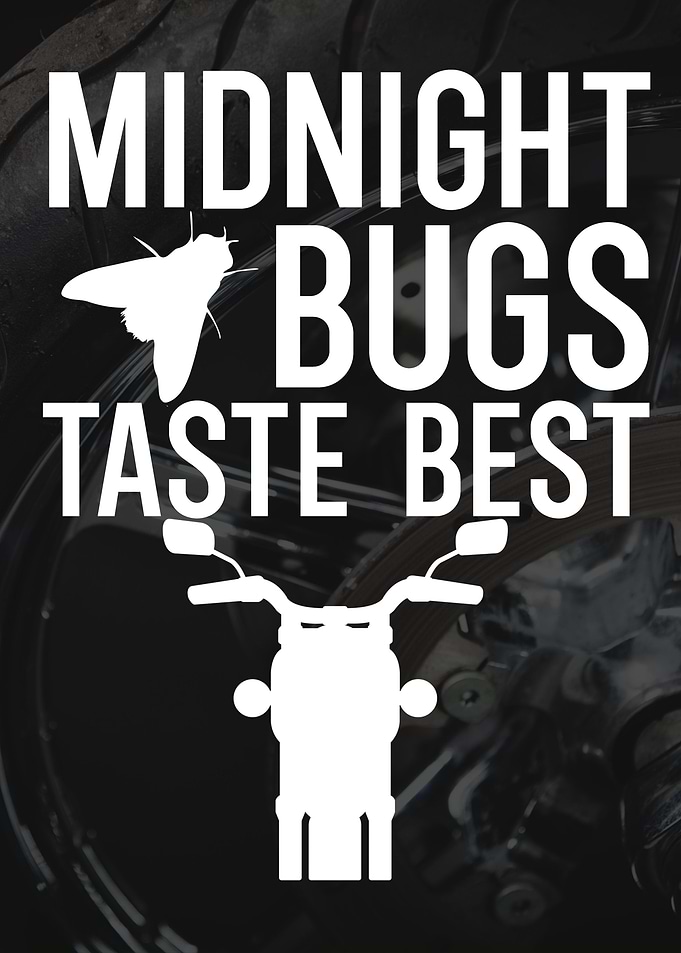 Midnight bugs taste best