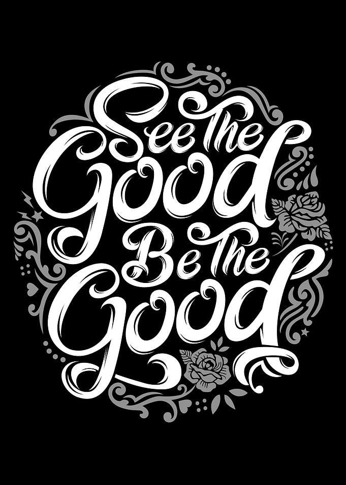 See Good Be Good