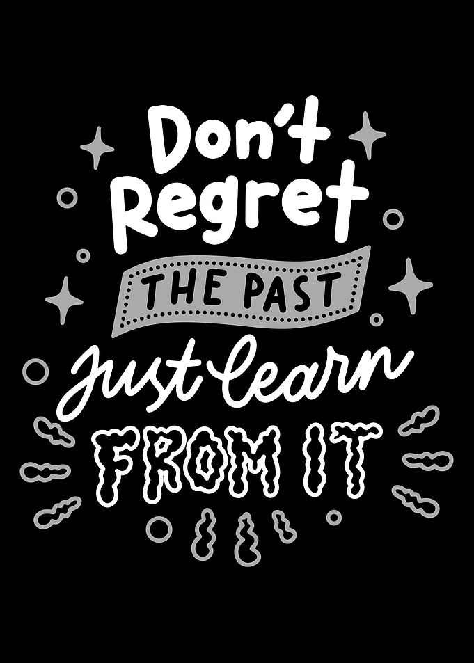Dont Regret Learn From it