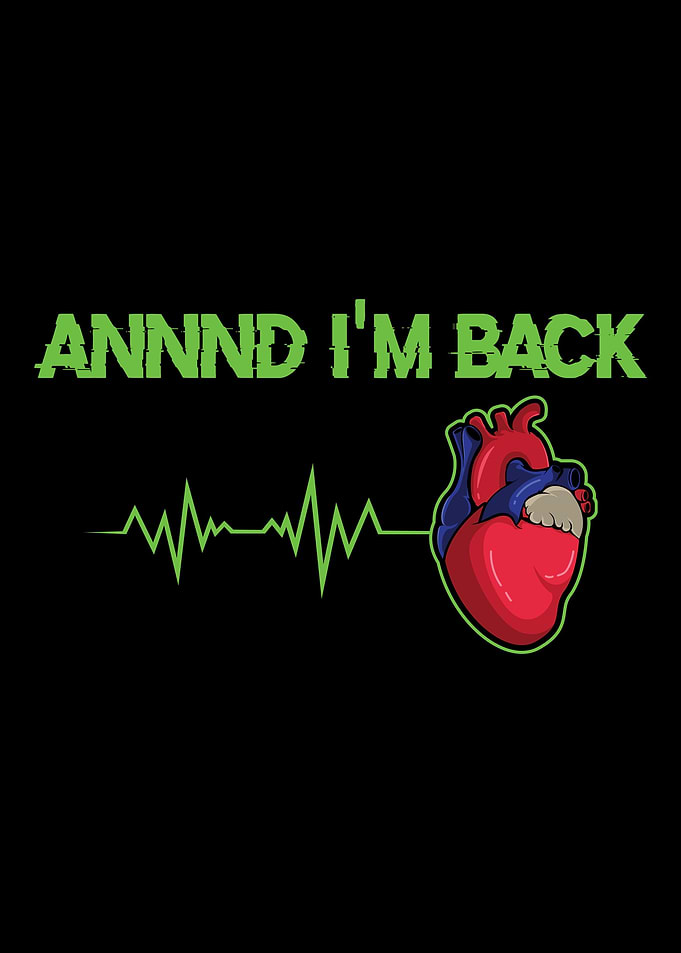 Annnd Im Back Heart Att
