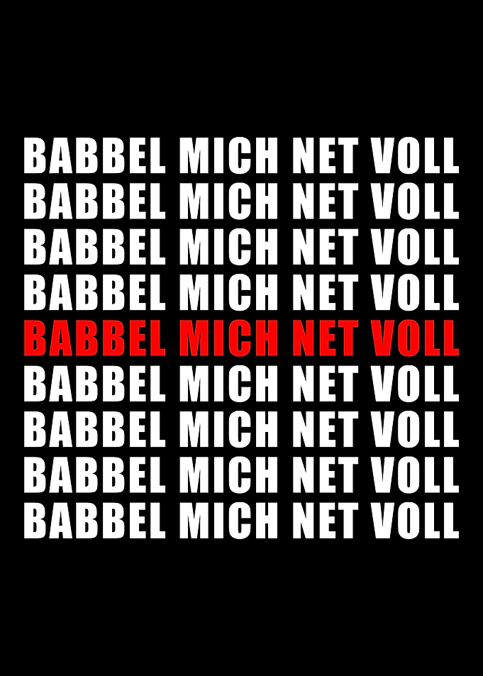 Babbel Mich Net Voll