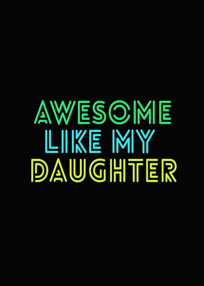 Awesome Like My Daughter