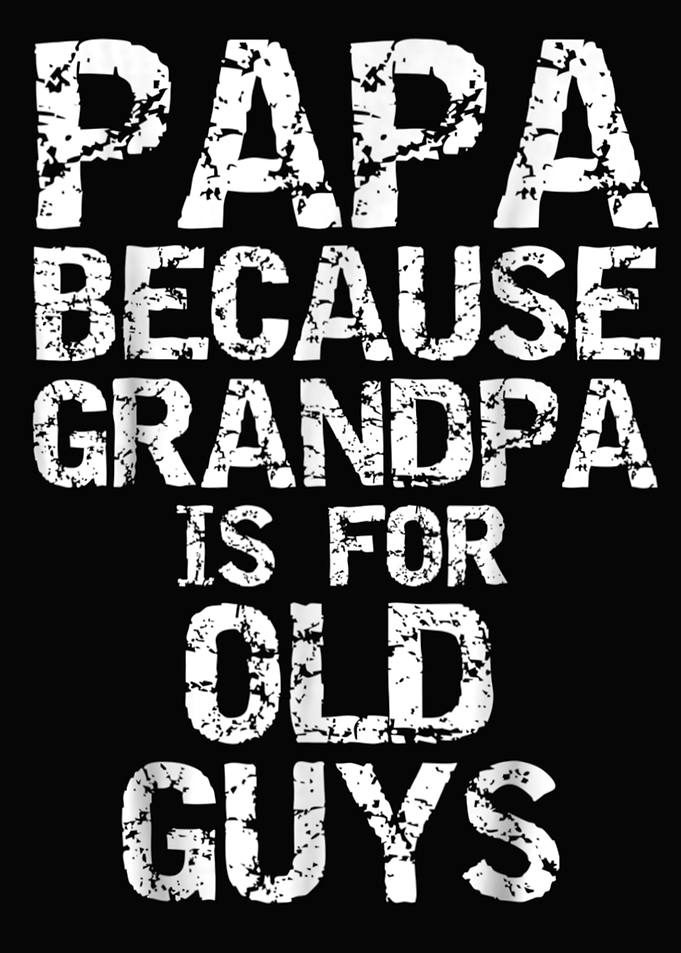 Papa Because Grandpa