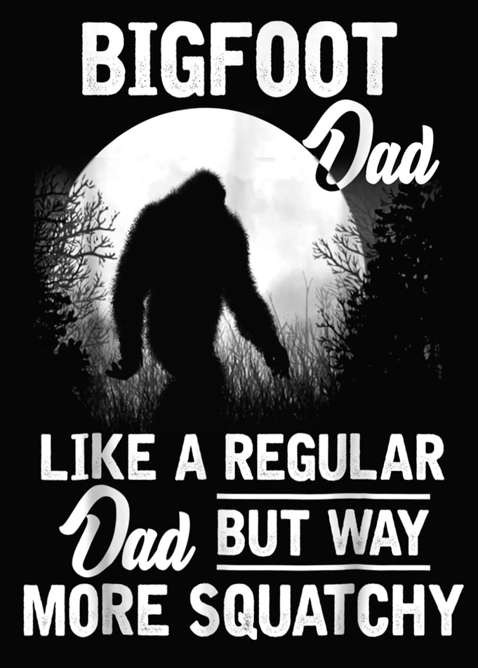 Bigfoot Dad Funny