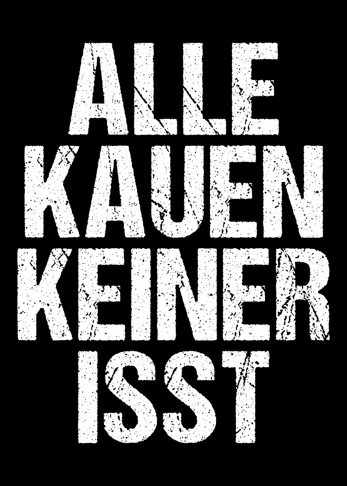 Alle Kauen Keiner Isst