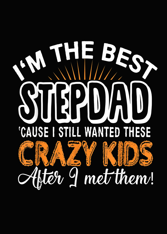 I m The Best Step Dad
