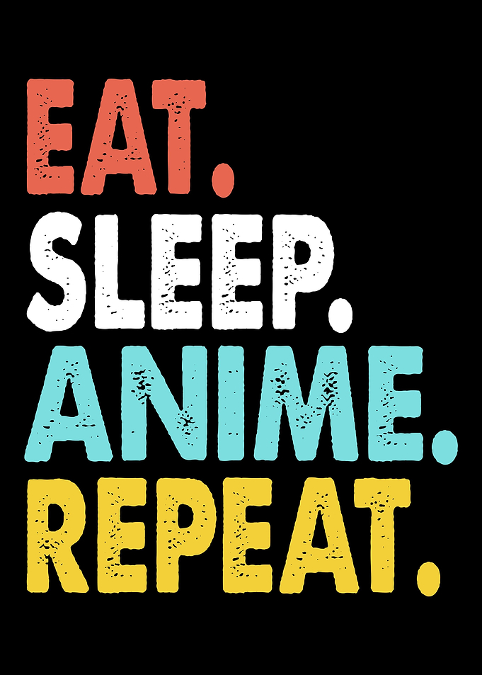 Eat Sleep Anime Repeat