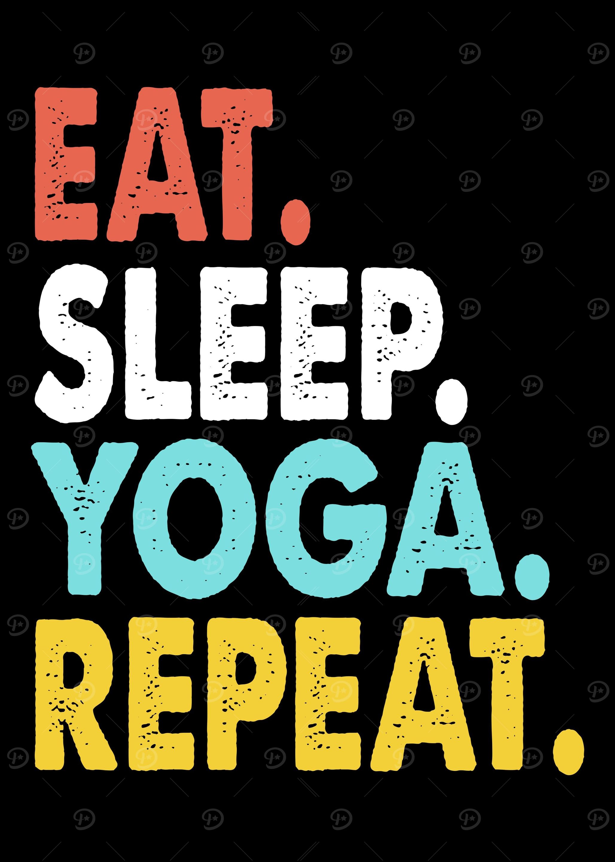 Eat Sleep Yoga Repeat