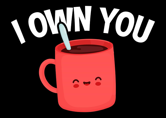 I own you