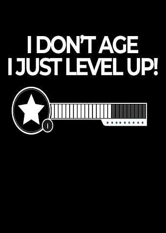 I Dont Age I Just Level Up