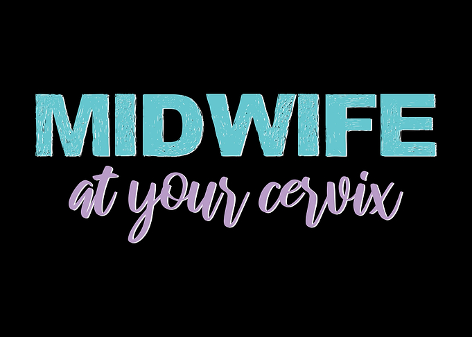 Midwife At Your Cervix