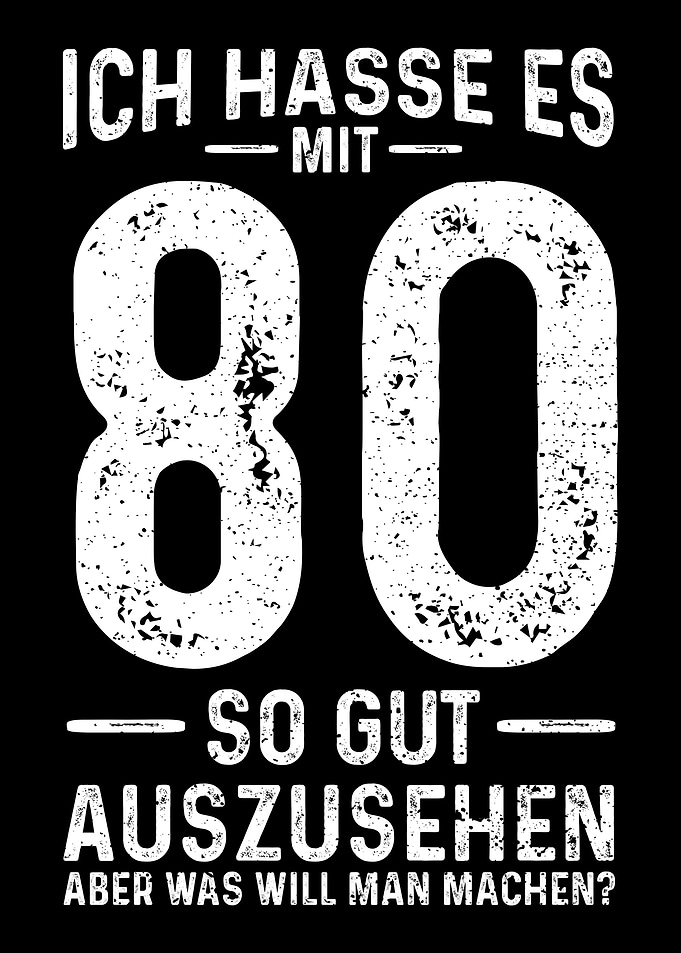Ich Hasse Es Mit 80 So Gut