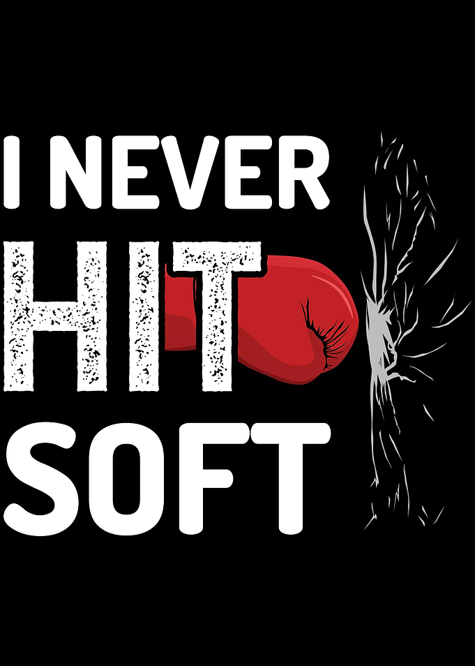 Boxing I Never Hit Soft