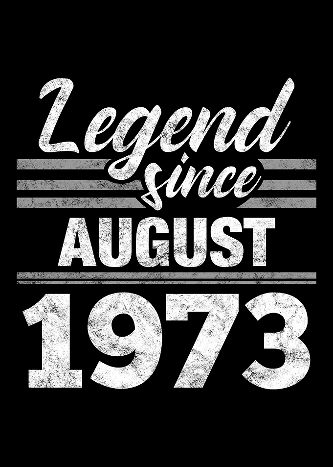 Legend Since August 1973